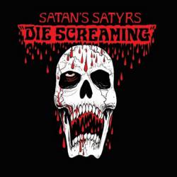 Satan's Satyrs : Die Screaming